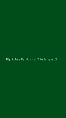Tampilan Antarmuka Aplikasi Rtp Agb99 Panduan Seo Terlengkap - 2