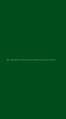 Tampilan Antarmuka Aplikasi Rtp Agen89 Situs Resmi Bonus Referral Seumur Hidup - 2