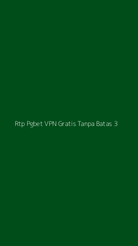 Tampilan Antarmuka Aplikasi Rtp Pgbet Vpn Gratis Tanpa Batas - 3