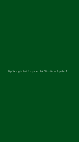 Tampilan Antarmuka Aplikasi Rtp Sarangsbobet Kumpulan Link Situs Game Populer - 1