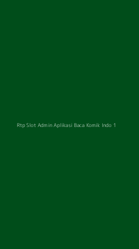 Tampilan Antarmuka Aplikasi Rtp Slot Admin Aplikasi Baca Komik Indo - 1