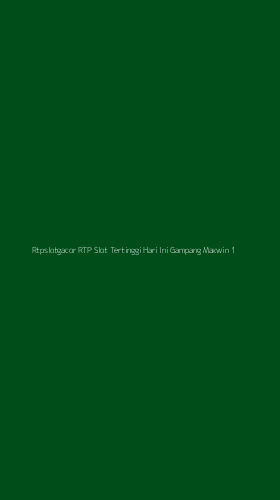 Tampilan Antarmuka Aplikasi Rtpslotgacor Rtp Slot Tertinggi Hari Ini Gampang Maxwin - 1
