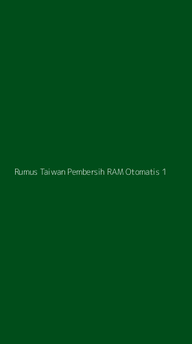 Tampilan Antarmuka Aplikasi Rumus Taiwan Pembersih Ram Otomatis - 1