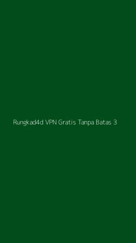 Tampilan Antarmuka Aplikasi Rungkad4d Vpn Gratis Tanpa Batas - 3