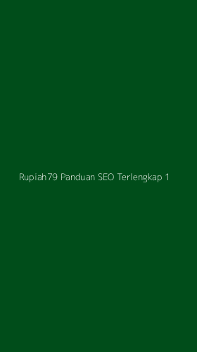 Tampilan Antarmuka Aplikasi Rupiah79 Panduan Seo Terlengkap - 1