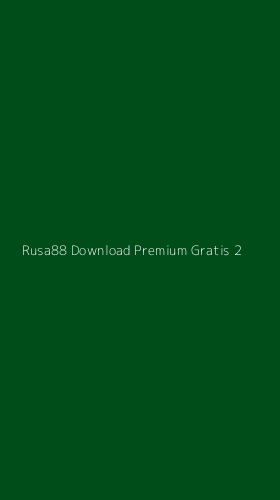 Tampilan Antarmuka Aplikasi Rusa88 Download Premium Gratis - 2