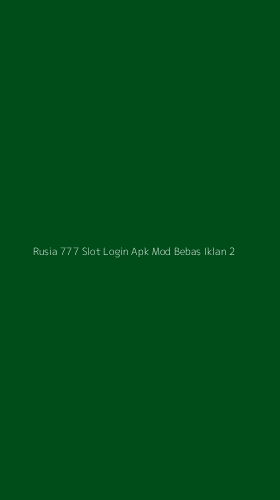 Tampilan Antarmuka Aplikasi Rusia 777 Slot Login Apk Mod Bebas Iklan - 2