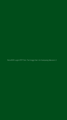 Tampilan Antarmuka Aplikasi Rute303 Login Rtp Slot Tertinggi Hari Ini Gampang Maxwin - 2