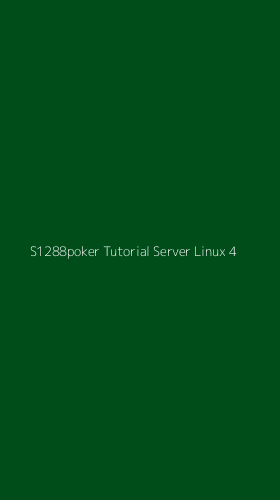 Tampilan Antarmuka Aplikasi S1288poker Tutorial Server Linux - 4