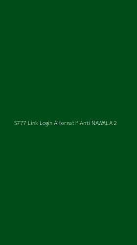 Tampilan Antarmuka Aplikasi S777 Link Login Alternatif Anti Nawala - 2