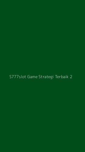 Tampilan Antarmuka Aplikasi S777slot Game Strategi Terbaik - 2