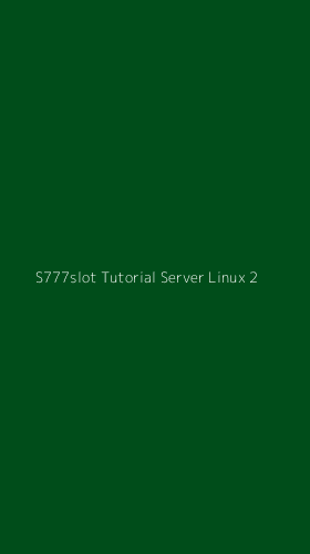 Tampilan Antarmuka Aplikasi S777slot Tutorial Server Linux - 2