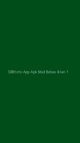 Tampilan Antarmuka Aplikasi S88toto App Apk Mod Bebas Iklan - 1
