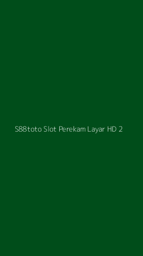 Tampilan Antarmuka Aplikasi S88toto Slot Perekam Layar Hd - 2