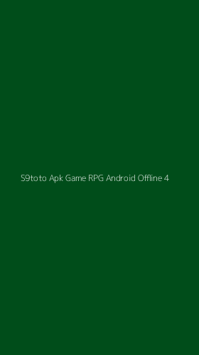 Tampilan Antarmuka Aplikasi S9toto Apk Game Rpg Android Offline - 4