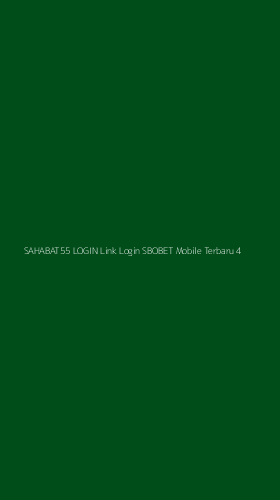 Tampilan Antarmuka Aplikasi Sahabat55 Login Link Login Sbobet Mobile Terbaru - 4