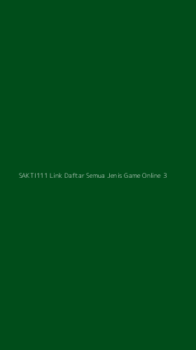 Tampilan Antarmuka Aplikasi Sakti111 Link Daftar Semua Jenis Game Online - 3