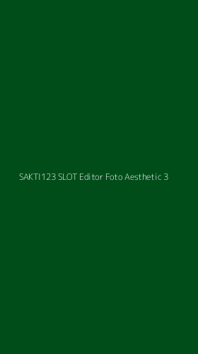 Tampilan Antarmuka Aplikasi Sakti123 Slot Editor Foto Aesthetic - 3