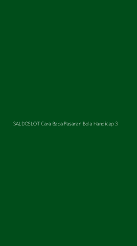 Tampilan Antarmuka Aplikasi Saldoslot Cara Baca Pasaran Bola Handicap - 3