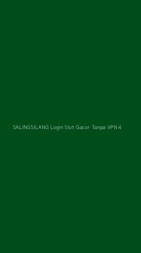Tampilan Antarmuka Aplikasi Salingsilang Login Slot Gacor Tanpa Vpn - 4