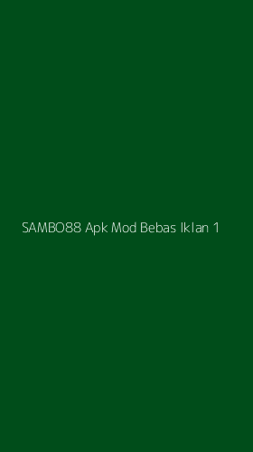 Tampilan Antarmuka Aplikasi Sambo88 Apk Mod Bebas Iklan - 1