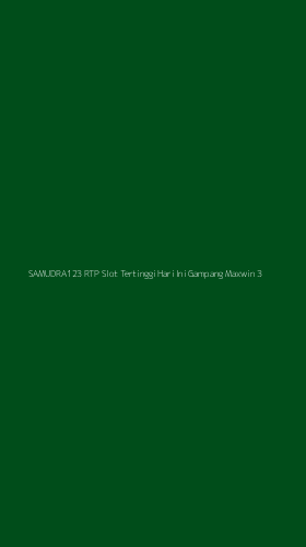 Tampilan Antarmuka Aplikasi Samudra123 Rtp Slot Tertinggi Hari Ini Gampang Maxwin - 3