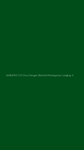 Tampilan Antarmuka Aplikasi Samudra123 Situs Dengan Metode Pembayaran Lengkap - 4