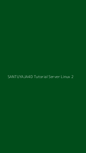 Tampilan Antarmuka Aplikasi Santuyaja4d Tutorial Server Linux - 2