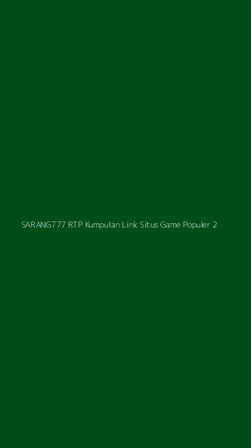 Tampilan Antarmuka Aplikasi Sarang777 Rtp Kumpulan Link Situs Game Populer - 2