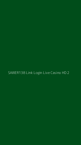 Tampilan Antarmuka Aplikasi Sawer138 Link Login Live Casino Hd - 2