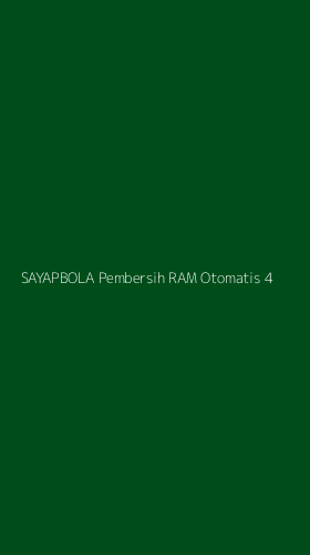 Tampilan Antarmuka Aplikasi Sayapbola Pembersih Ram Otomatis - 4