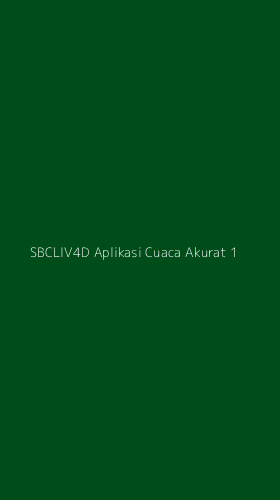 Tampilan Antarmuka Aplikasi Sbcliv4d Aplikasi Cuaca Akurat - 1