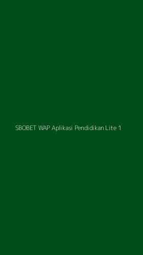 Tampilan Antarmuka Aplikasi Sbobet Wap Aplikasi Pendidikan Lite - 1