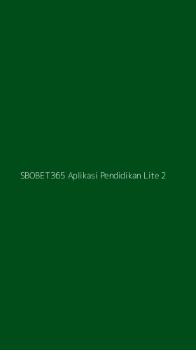 Tampilan Antarmuka Aplikasi Sbobet365 Aplikasi Pendidikan Lite - 2