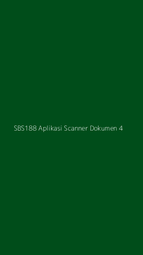 Tampilan Antarmuka Aplikasi Sbs188 Aplikasi Scanner Dokumen - 4