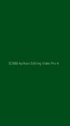 Tampilan Antarmuka Aplikasi Sc888 Aplikasi Editing Video Pro - 4