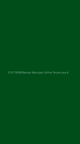 Tampilan Antarmuka Aplikasi Scatter99 Bandar Blackjack Online Terpercaya - 4