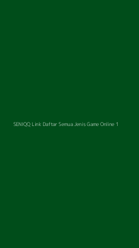 Tampilan Antarmuka Aplikasi Seniqq Link Daftar Semua Jenis Game Online - 1