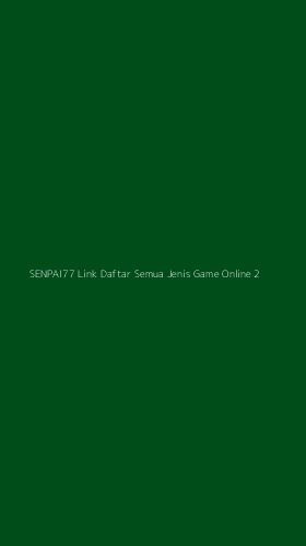 Tampilan Antarmuka Aplikasi Senpai77 Link Daftar Semua Jenis Game Online - 2