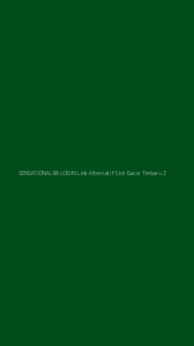 Tampilan Antarmuka Aplikasi Sensational88 Login Link Alternatif Slot Gacor Terbaru - 2
