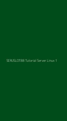 Tampilan Antarmuka Aplikasi Seruslot88 Tutorial Server Linux - 1