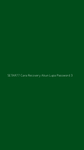 Tampilan Antarmuka Aplikasi Setar77 Cara Recovery Akun Lupa Password - 3