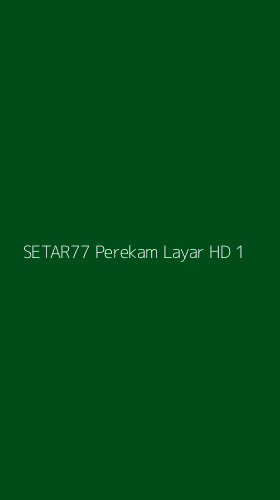 Tampilan Antarmuka Aplikasi Setar77 Perekam Layar Hd - 1