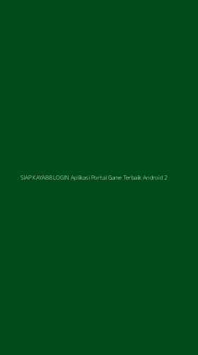 Tampilan Antarmuka Aplikasi Siap Kaya88 Login Aplikasi Portal Game Terbaik Android - 2