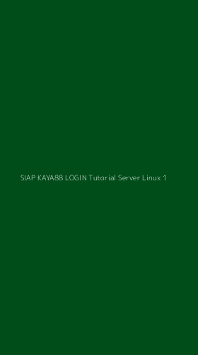 Tampilan Antarmuka Aplikasi Siap Kaya88 Login Tutorial Server Linux - 1