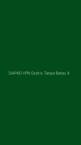 Tampilan Antarmuka Aplikasi Siap4d Vpn Gratis Tanpa Batas - 4