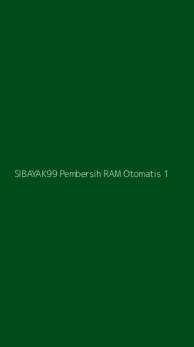 Tampilan Antarmuka Aplikasi Sibayak99 Pembersih Ram Otomatis - 1