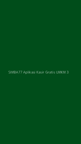 Tampilan Antarmuka Aplikasi Simba77 Aplikasi Kasir Gratis Umkm - 3