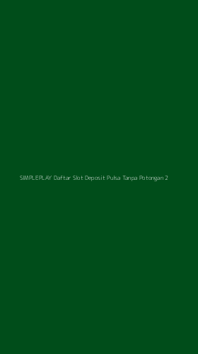 Tampilan Antarmuka Aplikasi Simpleplay Daftar Slot Deposit Pulsa Tanpa Potongan - 2