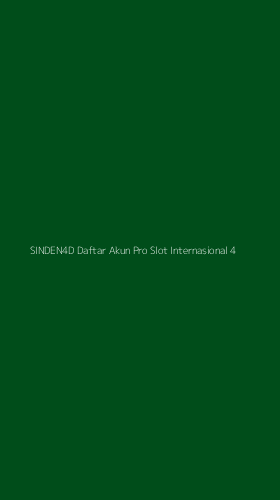 Tampilan Antarmuka Aplikasi Sinden4d Daftar Akun Pro Slot Internasional - 4